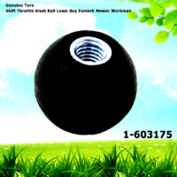 Genuine Toro 1-603175 Shift Throttle Knob Ball Lawn Boy Exmark Mower Workman