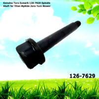 Genuine Toro Exmark 126-7629 Spindle Shaft for Titan MyRide Zero Turn Mower